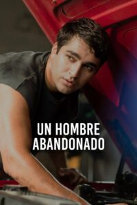 Un hombre abandonado (2025)