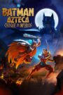 Batman Azteca: Choque de imperios (2025)
